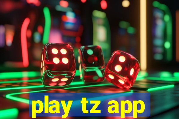 play tz app